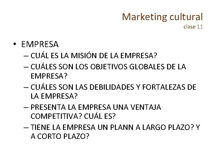 Marketing cultural clase 11 • EMPRESA – CUÁL ES LA MISIÓN DE LA EMPRESA?