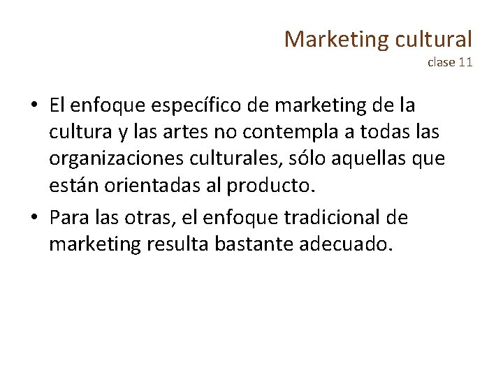 Marketing cultural clase 11 • El enfoque específico de marketing de la cultura y