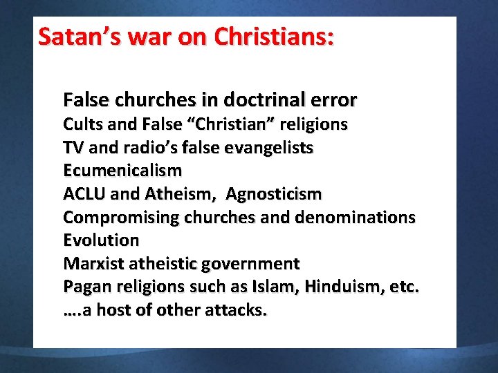 Satan’s war on Christians: False churches in doctrinal error Cults and False “Christian” religions