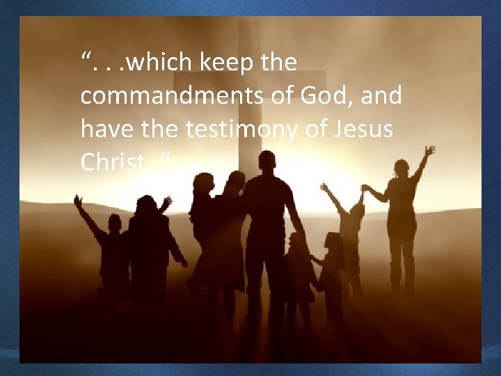 And the dragon was wroth with the “. . . which keep the woman,