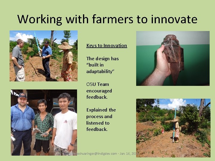 Working with farmers to innovate Keys to Innovation The design has “built in adaptability”