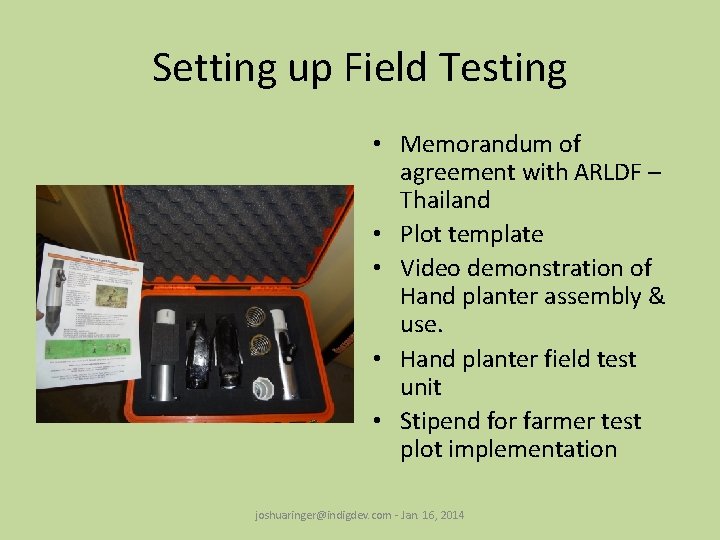 Setting up Field Testing • Memorandum of agreement with ARLDF – Thailand • Plot