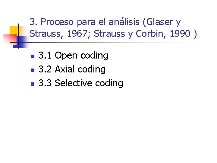 3. Proceso para el análisis (Glaser y Strauss, 1967; Strauss y Corbin, 1990 )