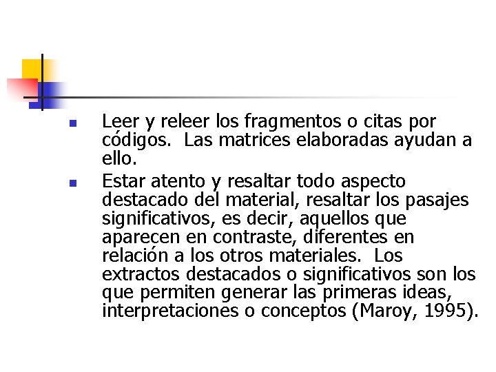 n n Leer y releer los fragmentos o citas por códigos. Las matrices elaboradas