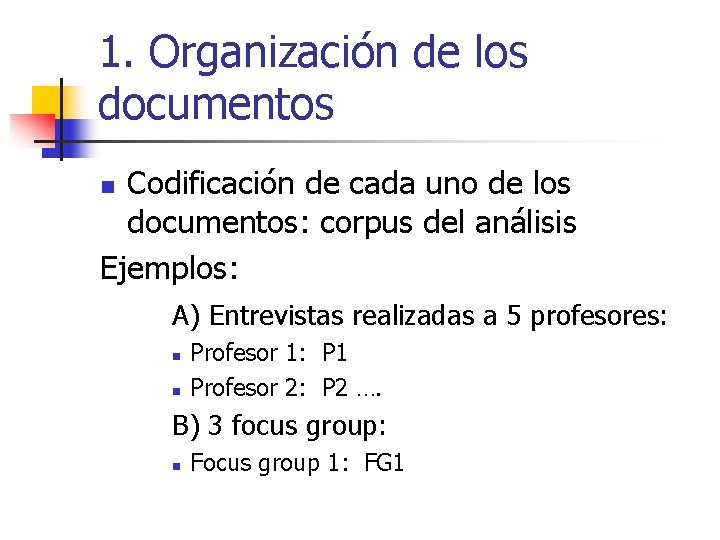 1. Organización de los documentos Codificación de cada uno de los documentos: corpus del
