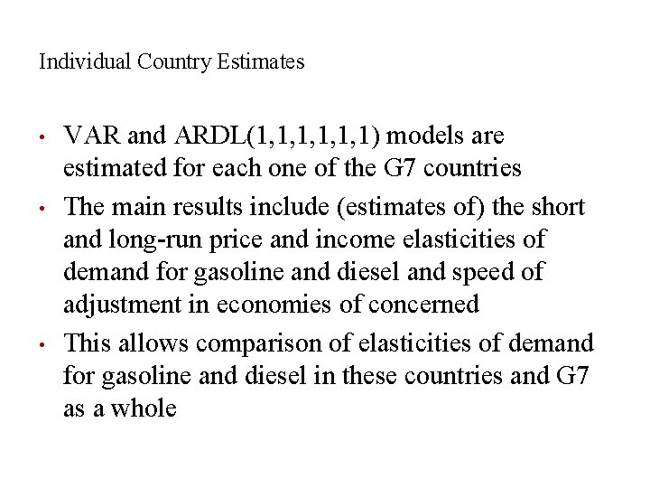 Individual Country Estimates • • • VAR and ARDL(1, 1, 1, 1) models are