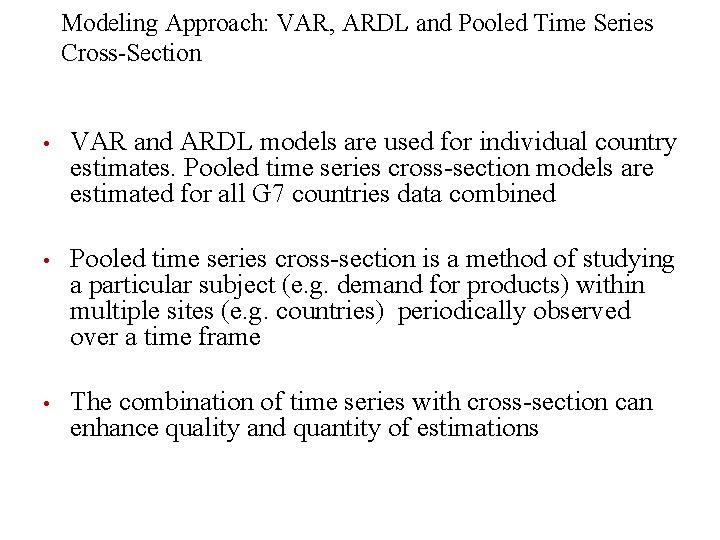 Modeling Approach: VAR, ARDL and Pooled Time Series Cross-Section • VAR and ARDL models