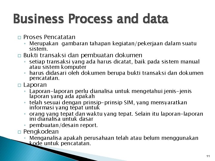 Business Process and data � Proses Pencatatan � Bukti transaksi dan pembuatan dokumen �