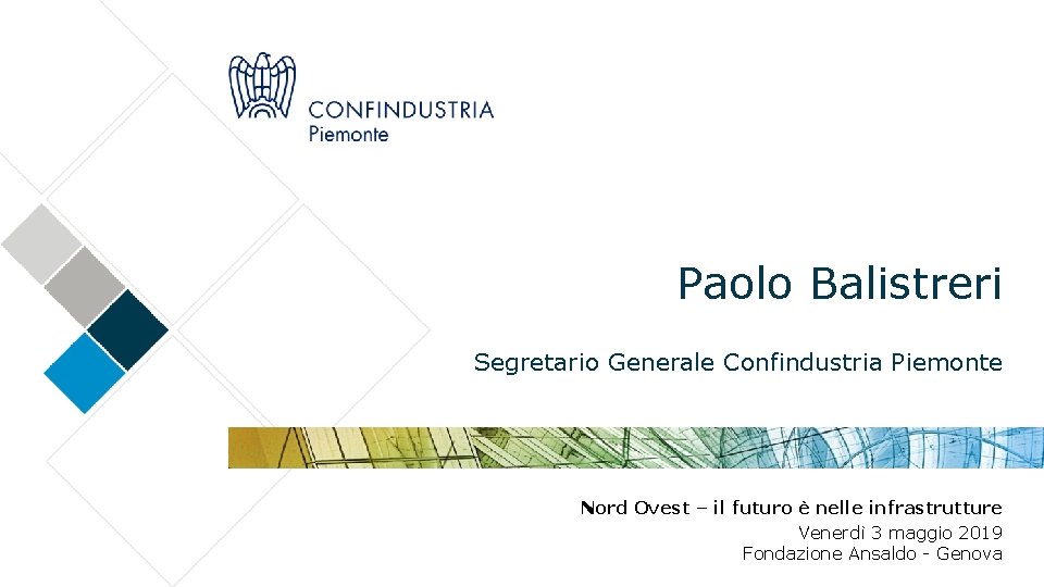 Paolo Balistreri Segretario Generale Confindustria Piemonte Nord Ovest – il futuro è nelle infrastrutture