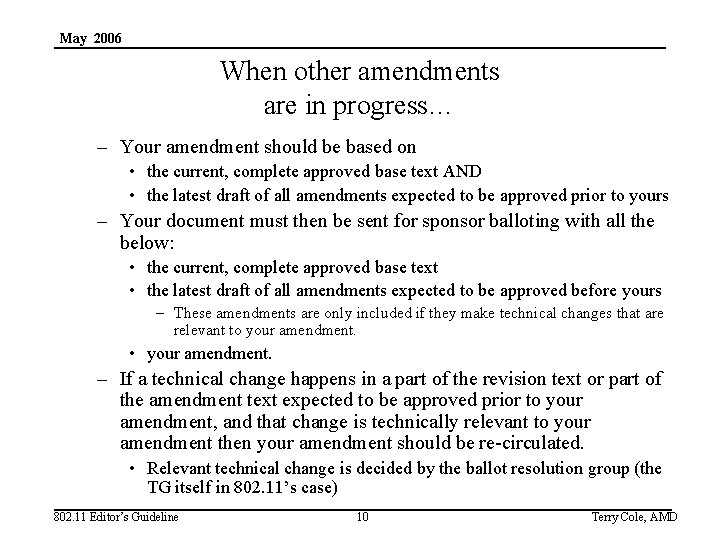 May 2006 When other amendments are in progress… – Your amendment should be based