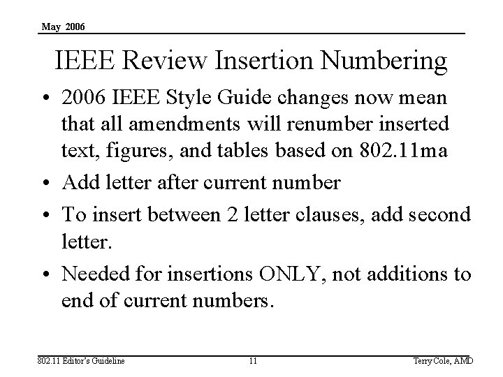 May 2006 IEEE Review Insertion Numbering • 2006 IEEE Style Guide changes now mean