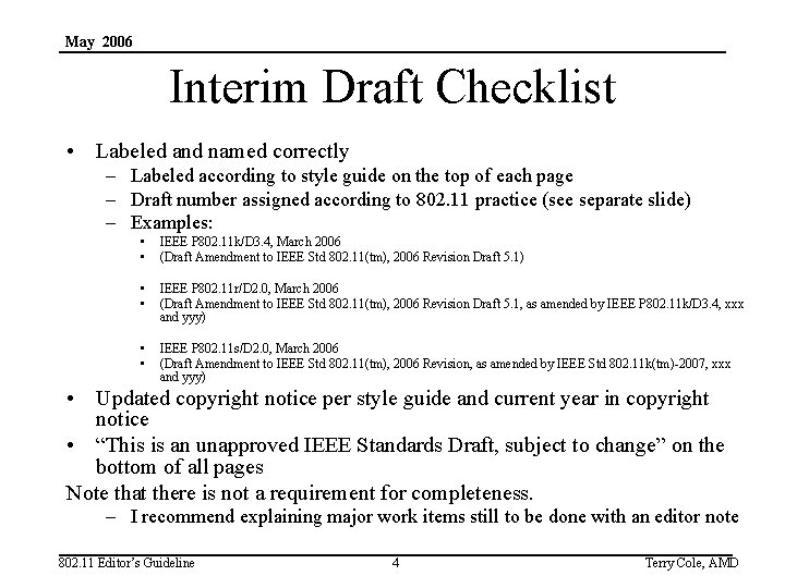 May 2006 Interim Draft Checklist • Labeled and named correctly – Labeled according to