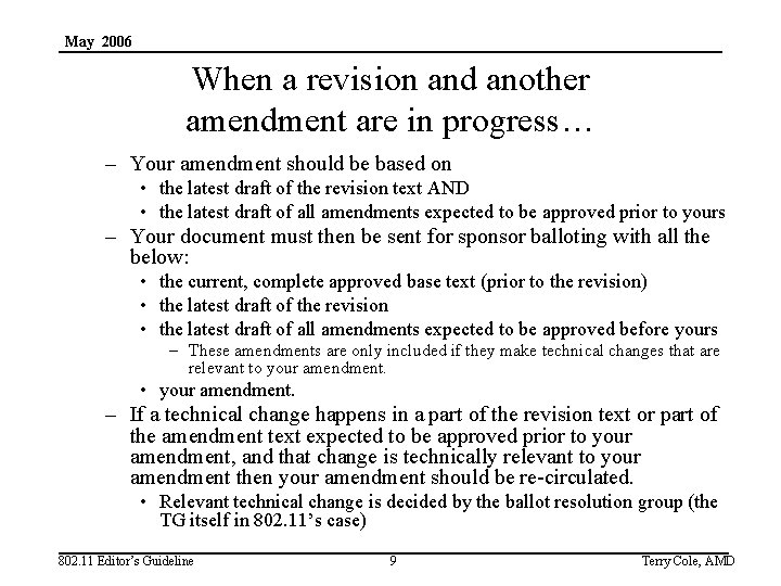 May 2006 When a revision and another amendment are in progress… – Your amendment