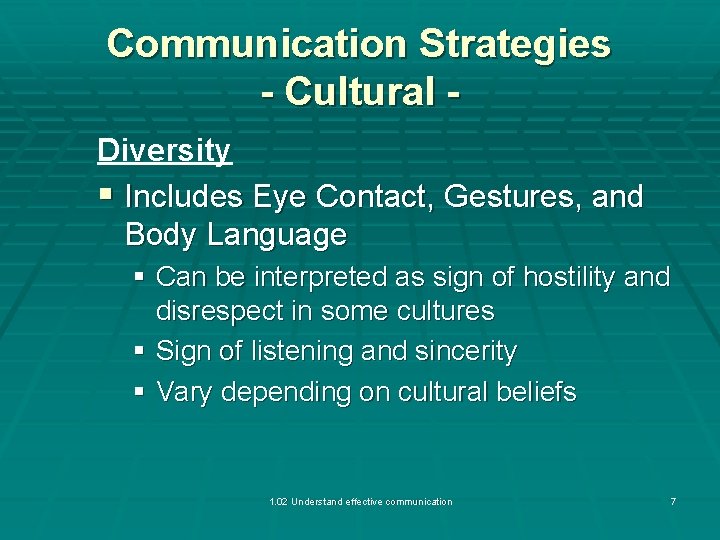 Communication Strategies - Cultural Diversity § Includes Eye Contact, Gestures, and Body Language §