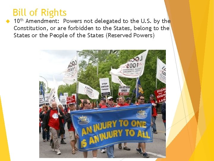 Bill of Rights 10 th Amendment: Powers not delegated to the U. S. by