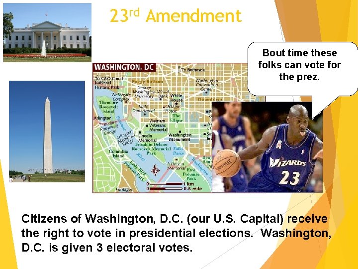 23 rd Amendment Bout time these folks can vote for the prez. Citizens of