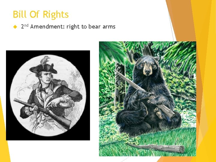 Bill Of Rights 2 nd Amendment: right to bear arms 