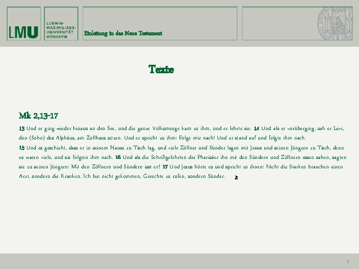 Einleitung in das Neue Testament Texte Mk 2, 13 -17 13 Und er ging