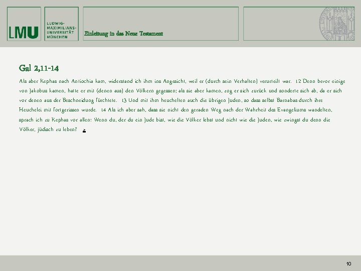 Einleitung in das Neue Testament Gal 2, 11 -14 Als aber Kephas nach Antiochia