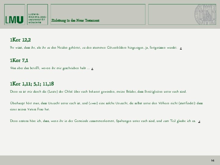 Einleitung in das Neue Testament 1 Kor 12, 2 Ihr wisst, dass ihr, als