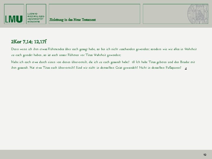 Einleitung in das Neue Testament 2 Kor 7, 14; 12, 17 f Denn wenn