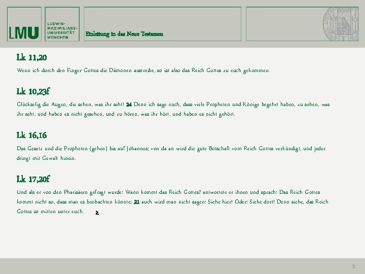 Einleitung in das Neue Testamen Lk 11, 20 Wenn ich durch den Finger Gottes