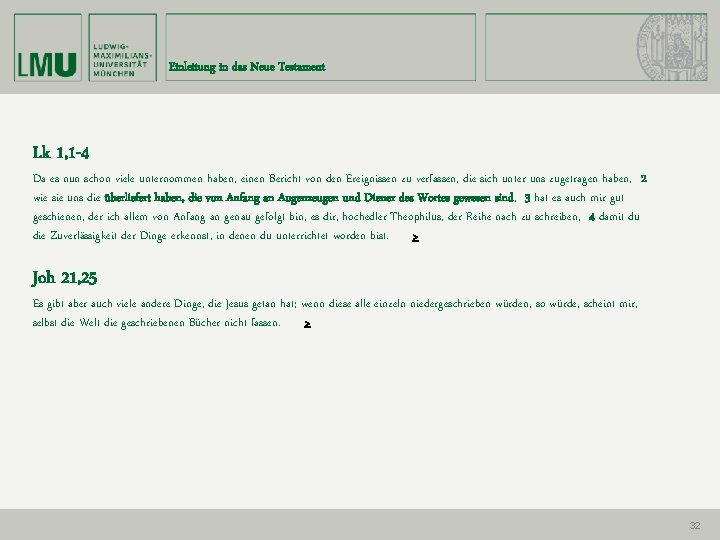 Einleitung in das Neue Testament Lk 1, 1 -4 Da es nun schon viele