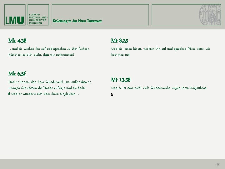 Einleitung in das Neue Testament Mk 4, 38 . . . und sie wecken