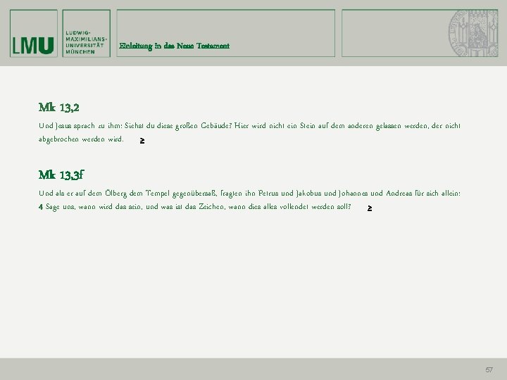 Einleitung in das Neue Testament Mk 13, 2 Und Jesus sprach zu ihm: Siehst