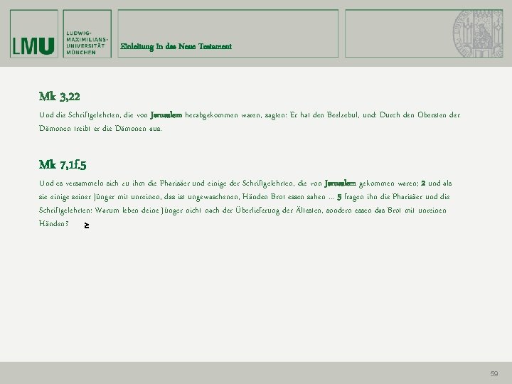 Einleitung in das Neue Testament Mk 3, 22 Und die Schriftgelehrten, die von Jerusalem