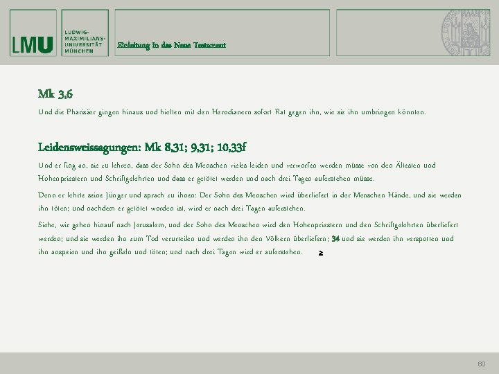 Einleitung in das Neue Testament Mk 3, 6 Und die Pharisäer gingen hinaus und
