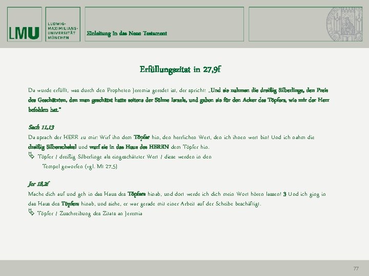 Einleitung in das Neue Testament Erfüllungszitat in 27, 9 f Da wurde erfüllt, was