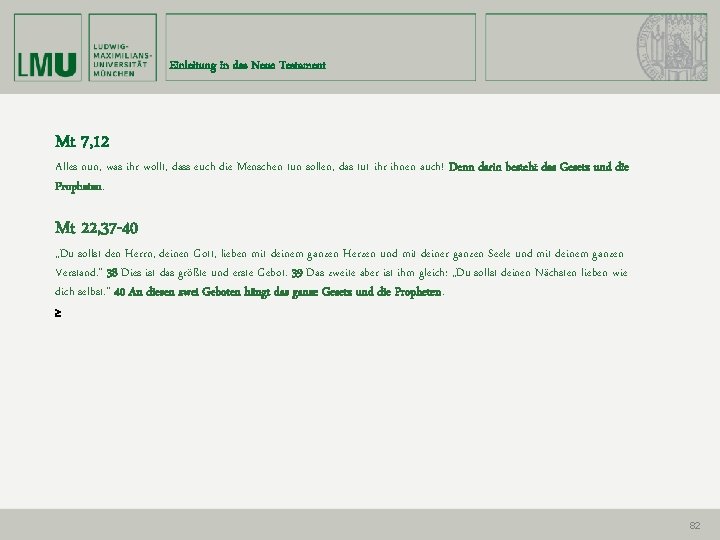 Einleitung in das Neue Testament Mt 7, 12 Alles nun, was ihr wollt, dass