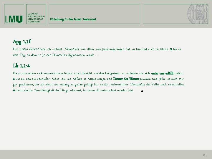 Einleitung in das Neue Testament Apg 1, 1 f Den ersten Bericht habe ich