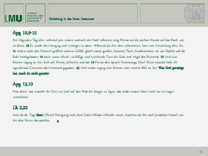 Einleitung in das Neue Testament Apg 10, 9 -15 Am folgenden Tag aber, während