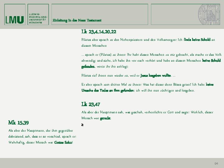 Einleitung in das Neue Testament Lk 23, 4. 14. 20. 22 Pilatus aber sprach