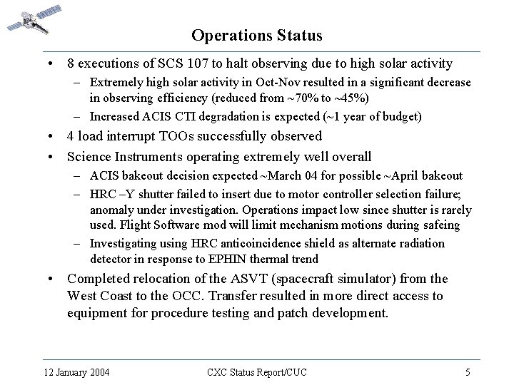 Operations Status • 8 executions of SCS 107 to halt observing due to high