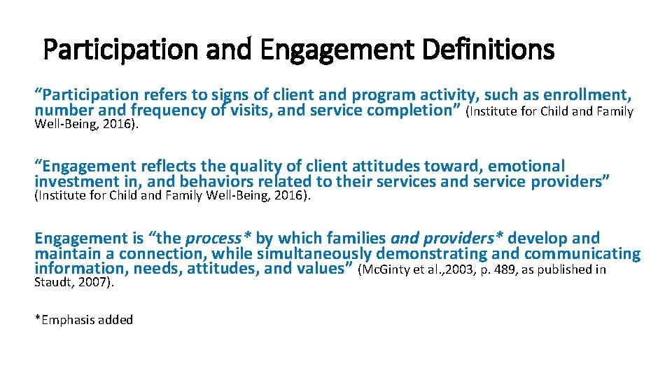 Participation and Engagement Definitions “Participation refers to signs of client and program activity, such
