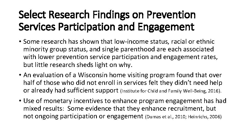 Select Research Findings on Prevention Services Participation and Engagement • Some research has shown