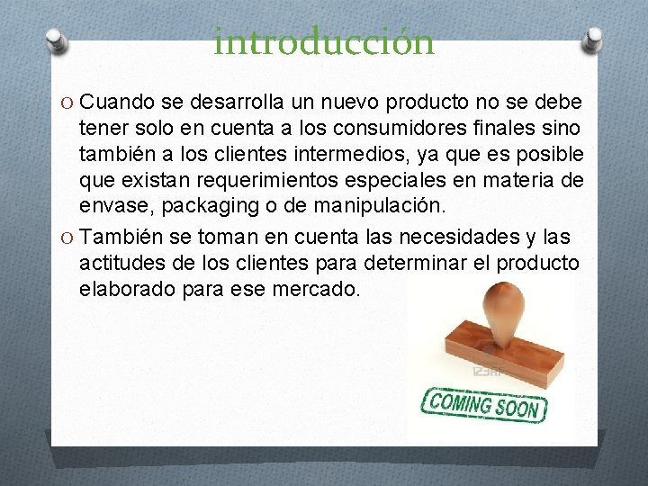 introducción O Cuando se desarrolla un nuevo producto no se debe tener solo en introducción O Cuando se desarrolla un nuevo producto no se debe tener solo en