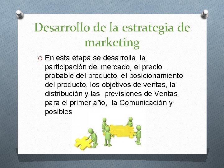 Desarrollo de la estrategia de marketing O En esta etapa se desarrolla la participación Desarrollo de la estrategia de marketing O En esta etapa se desarrolla la participación