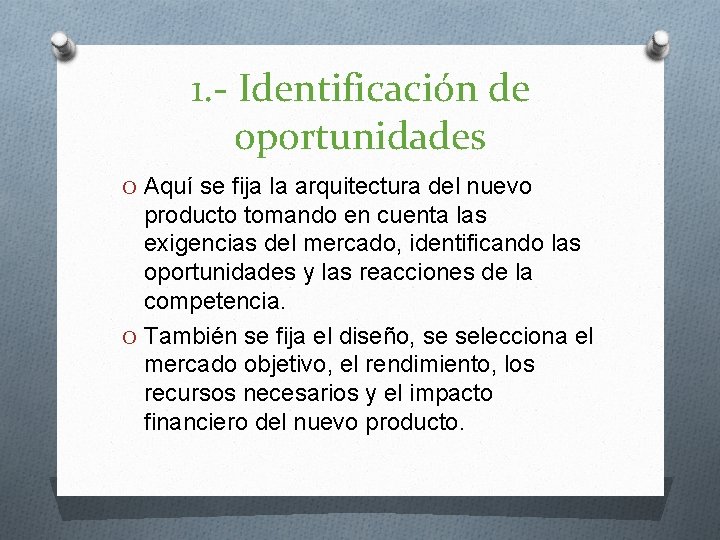 1. - Identificación de oportunidades O Aquí se fija la arquitectura del nuevo producto 1. - Identificación de oportunidades O Aquí se fija la arquitectura del nuevo producto