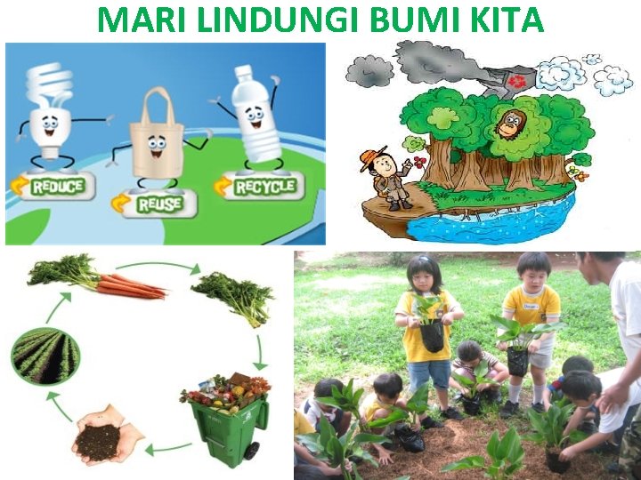 MARI LINDUNGI BUMI KITA 