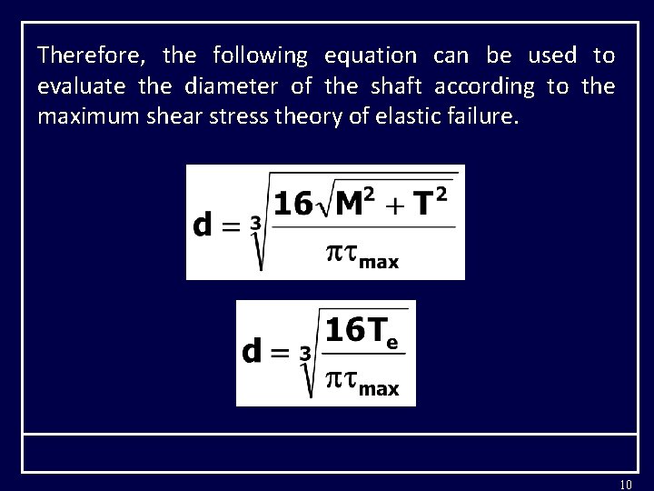 Therefore, the following equation can be used to evaluate the diameter of the shaft