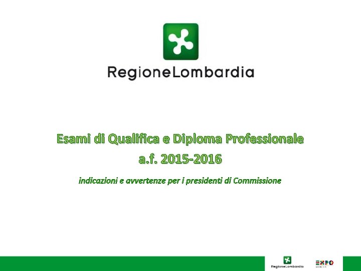 Esami di Qualifica e Diploma Professionale a. f. 2015 -2016 indicazioni e avvertenze per