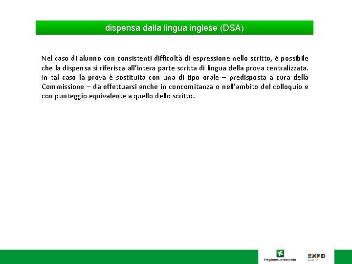 dispensa dalla lingua inglese (DSA) Nel caso di alunno consistenti difficoltà di espressione nello