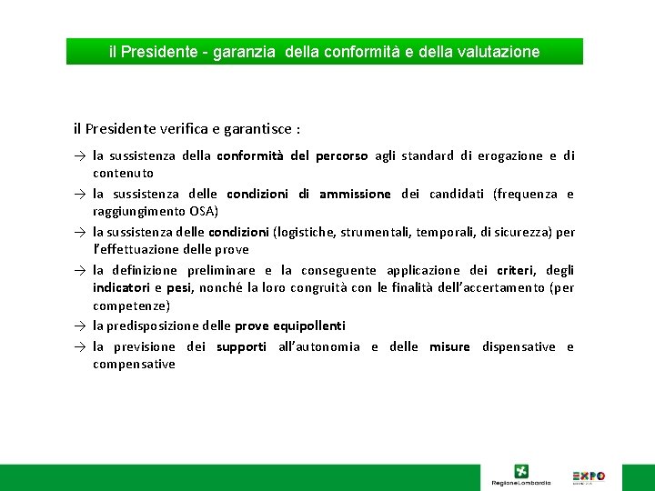 il Presidente - garanzia della conformità e della valutazione il Presidente verifica e garantisce