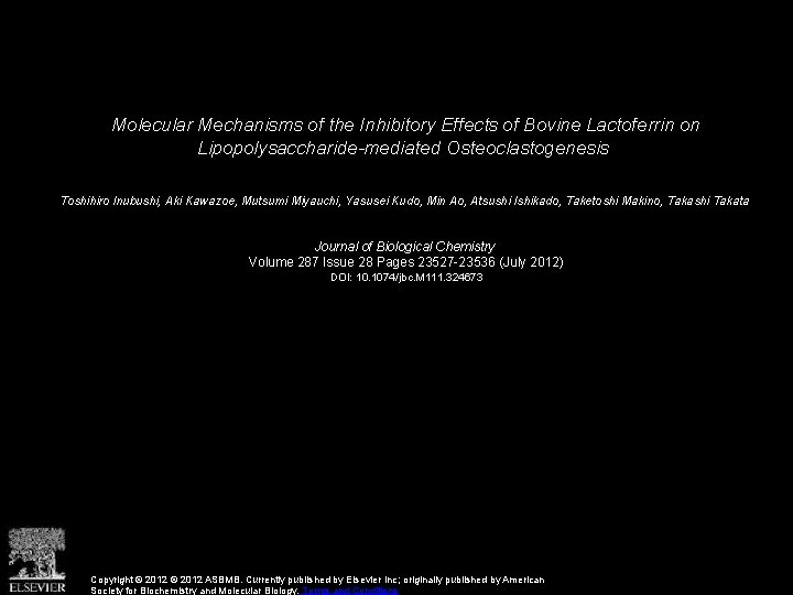 Molecular Mechanisms of the Inhibitory Effects of Bovine Lactoferrin on Lipopolysaccharide-mediated Osteoclastogenesis Toshihiro Inubushi,