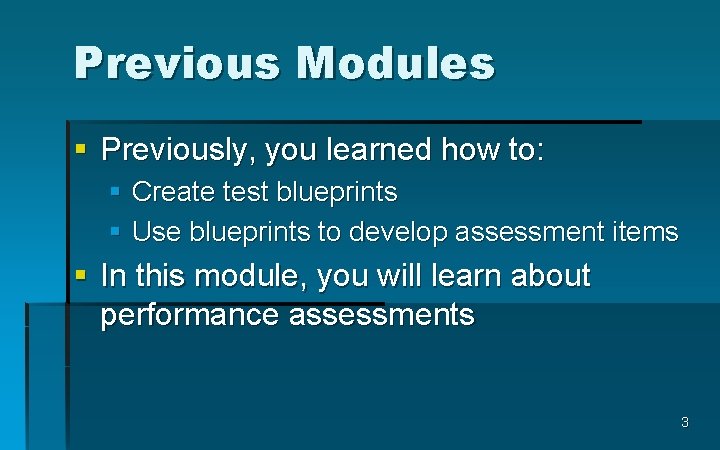 Previous Modules § Previously, you learned how to: § Create test blueprints § Use