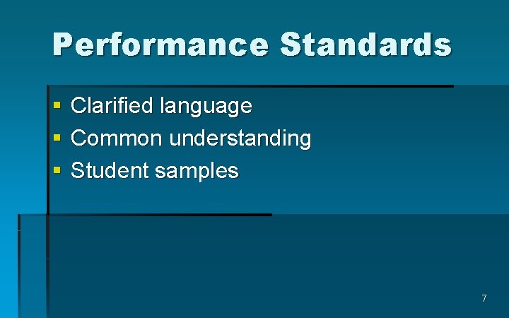 Performance Standards § § § Clarified language Common understanding Student samples 7 